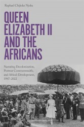 Queen Elizabeth II and the Africans • Queen Elizabeth II and the Africans • Queen Elizabeth II and the Africans