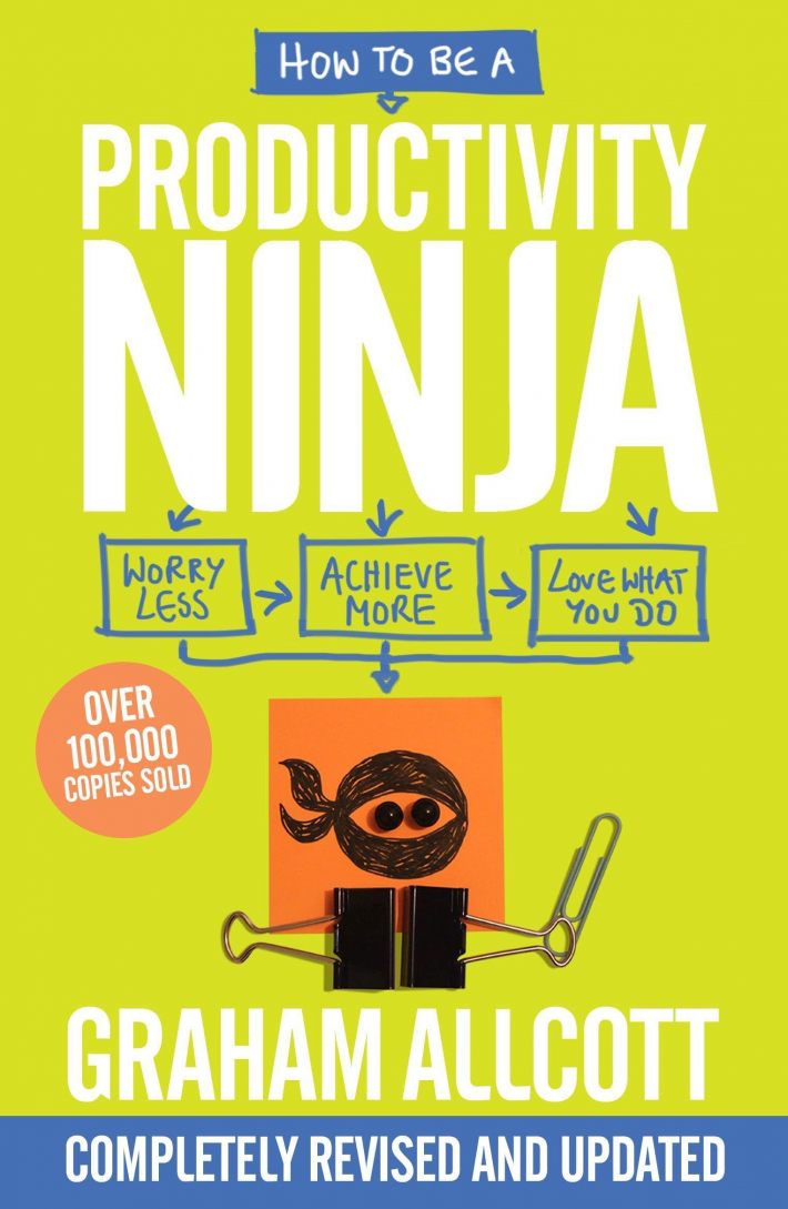 How to be a Productivity Ninja UPDATED EDITION