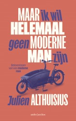 Maar ik wil helemaal geen moderne man zijn • Maar ik wil helemaal geen moderne man zijn