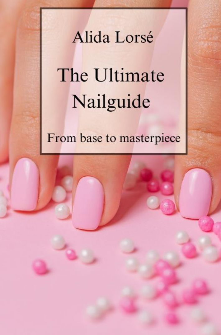 The Ultimate Nail guide