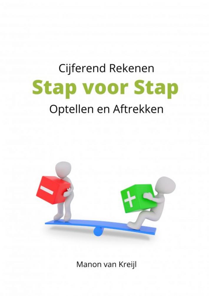 Cijferend Rekenen Stap voor Stap Optellen en Aftrekken