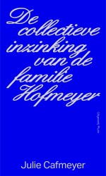 De collectieve inzinking van de familie Hofmeyer • De collectieve inzinking van de familie Hofmeyer