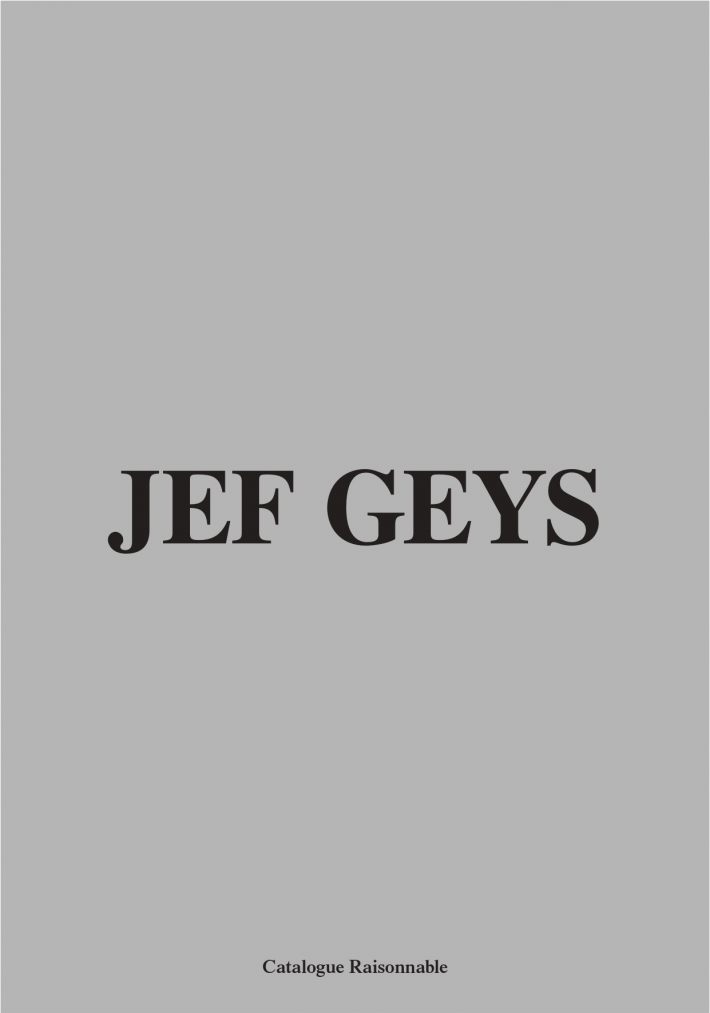 Jef Geys. Catalogue Raisonnable