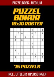 Puzzel Binair - Puzzelboek Medium - 75 Puzzels Incl. Uitleg en Oplossingen - 10x10 Raster