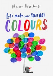 Let's Make Some Great Art: Colours