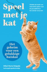 Speel met je kat: het geheim voor een gelukkige huiskat • Speel met je kat: het geheim voor een gelukkige huiskat