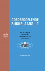 GOEDBEDOELENDE SUKKELAARS …?