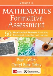 Mathematics Formative Assessment, Volume 2: 50 More Practical Strategies for Linking Assessment, Instruction, and Learning