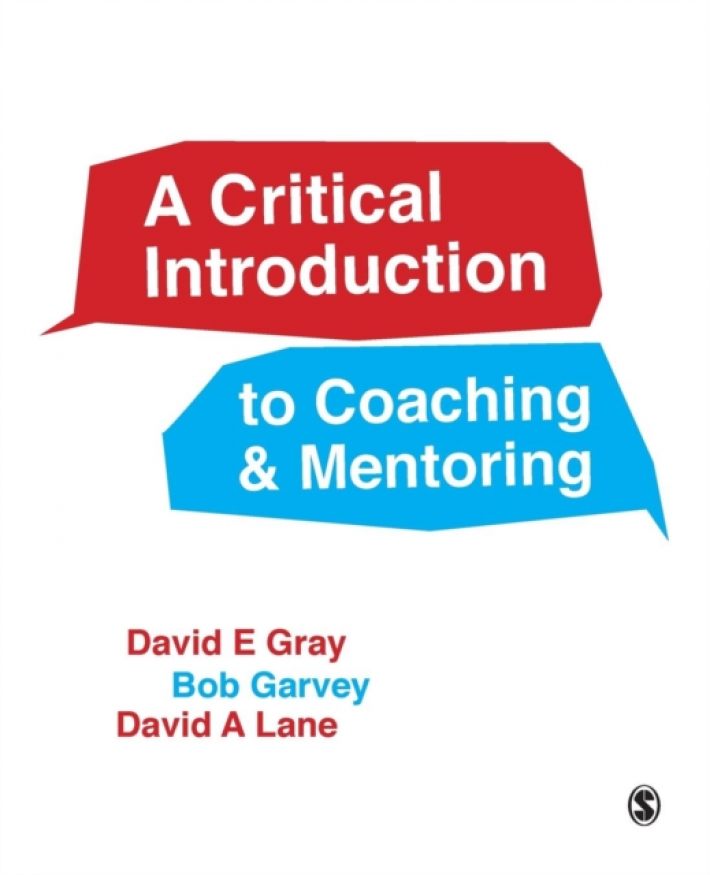 A Critical Introduction to Coaching and Mentoring: Debates, Dialogues and Discourses