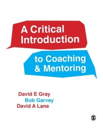 A Critical Introduction to Coaching and Mentoring: Debates, Dialogues and Discourses