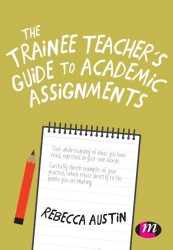 The Trainee Teacher's Guide to Academic Assignments