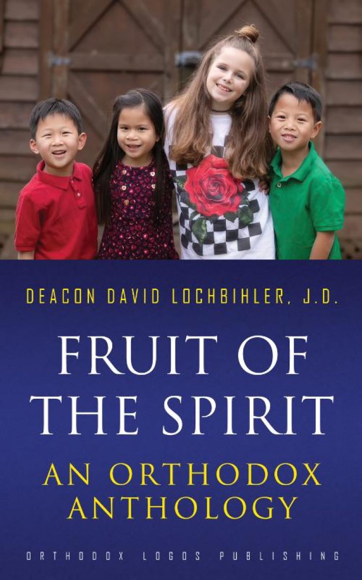 Fruit of the Spirit: An Orthodox Anthology