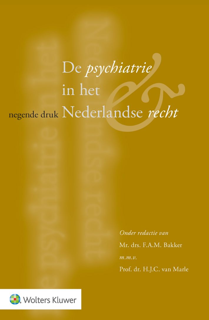 De psychiatrie in het Nederlandse recht • De psychiatrie in het Nederlandse recht