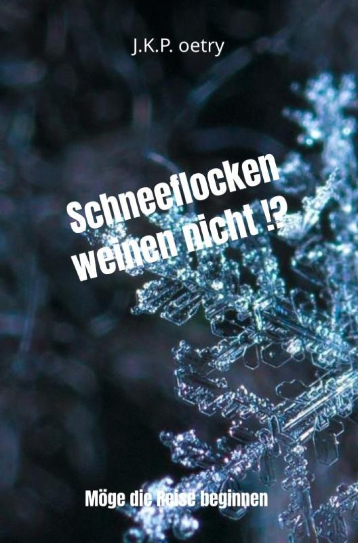 Schneeflocken weinen nicht !?