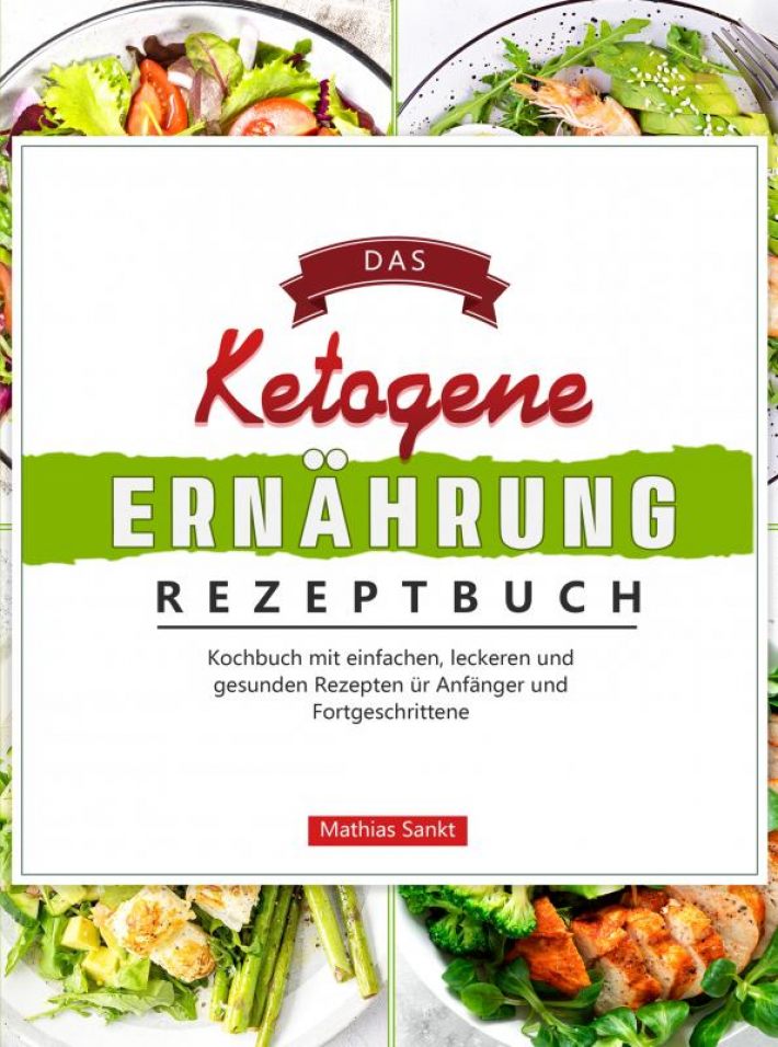 Das Ketogene Ernährung Rezeptbuch