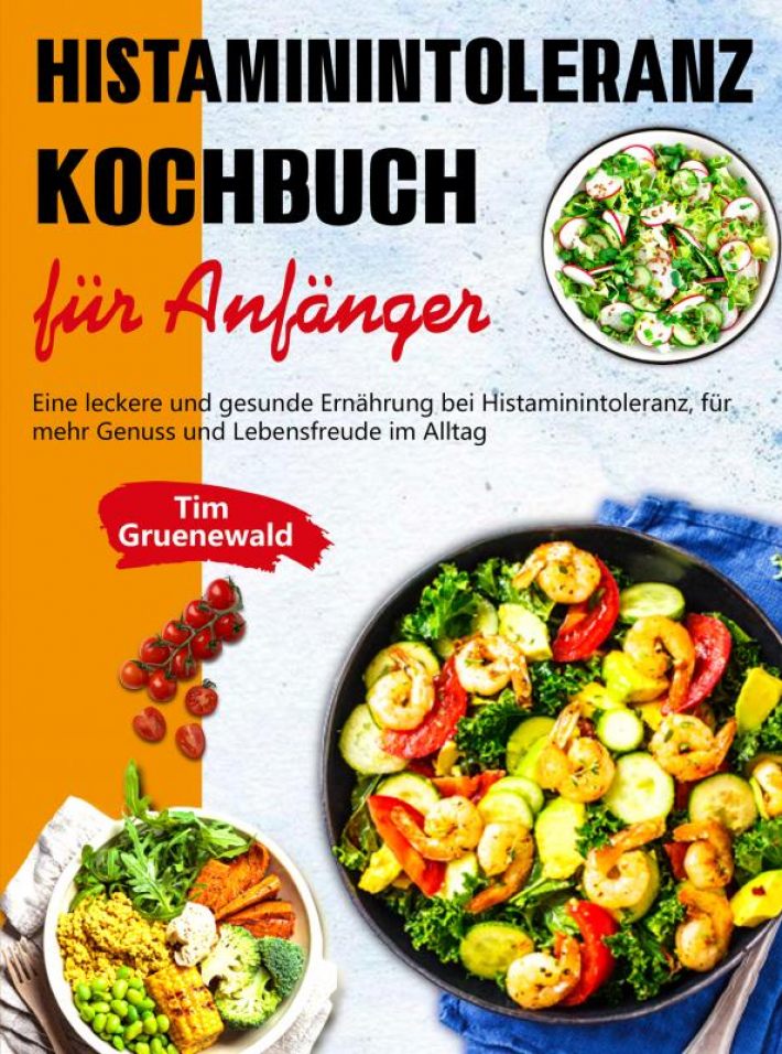 Histaminintoleranz Kochbuch für Anfänger