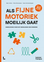 Als fijne motoriek moeilijk gaat • Als fijne motoriek moeilijk gaat