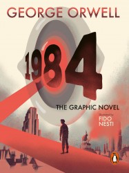 Nineteen Eighty-Four. The Graphic Novel