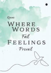 Where Words Fail, Feelings Prevail