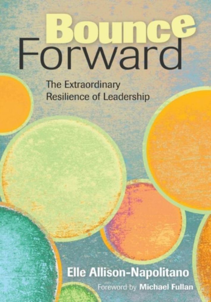 Bounce Forward: The Extraordinary Resilience of Leadership