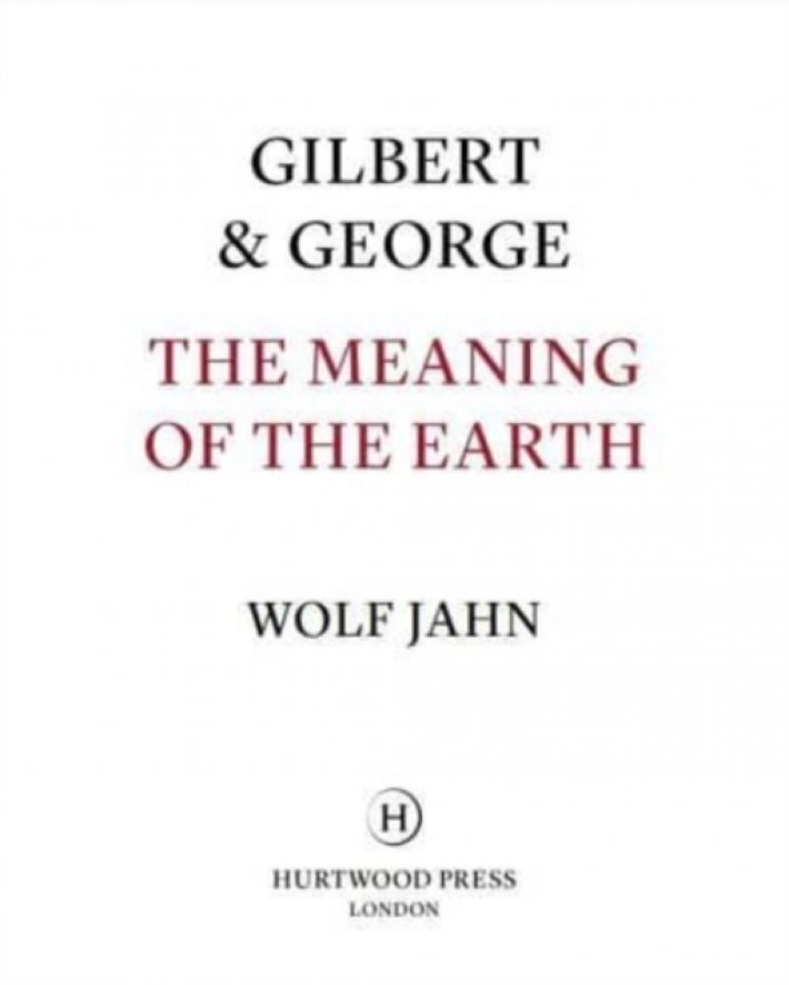 Gilbert & George: The Meaning of the Earth