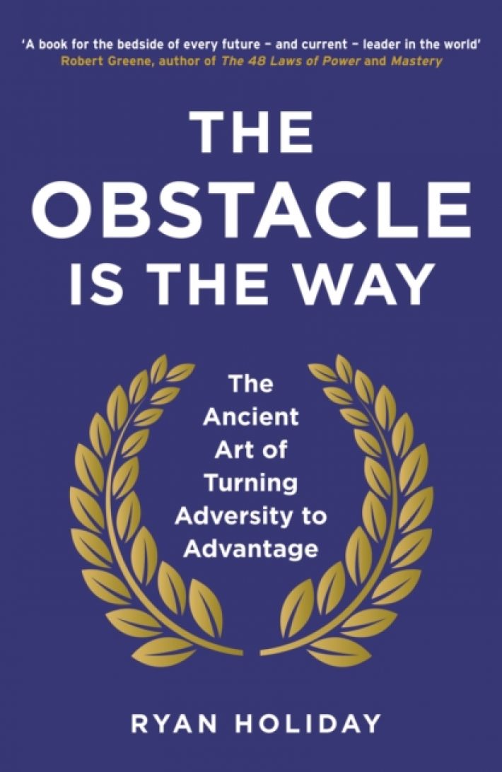 The Obstacle is the Way