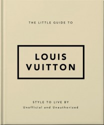 The Little Guide to Louis Vuitton