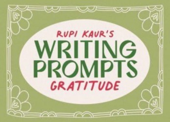 Rupi Kaur's Writing Prompts Gratitude