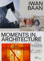 Iwan Baan: Moments in Architecture