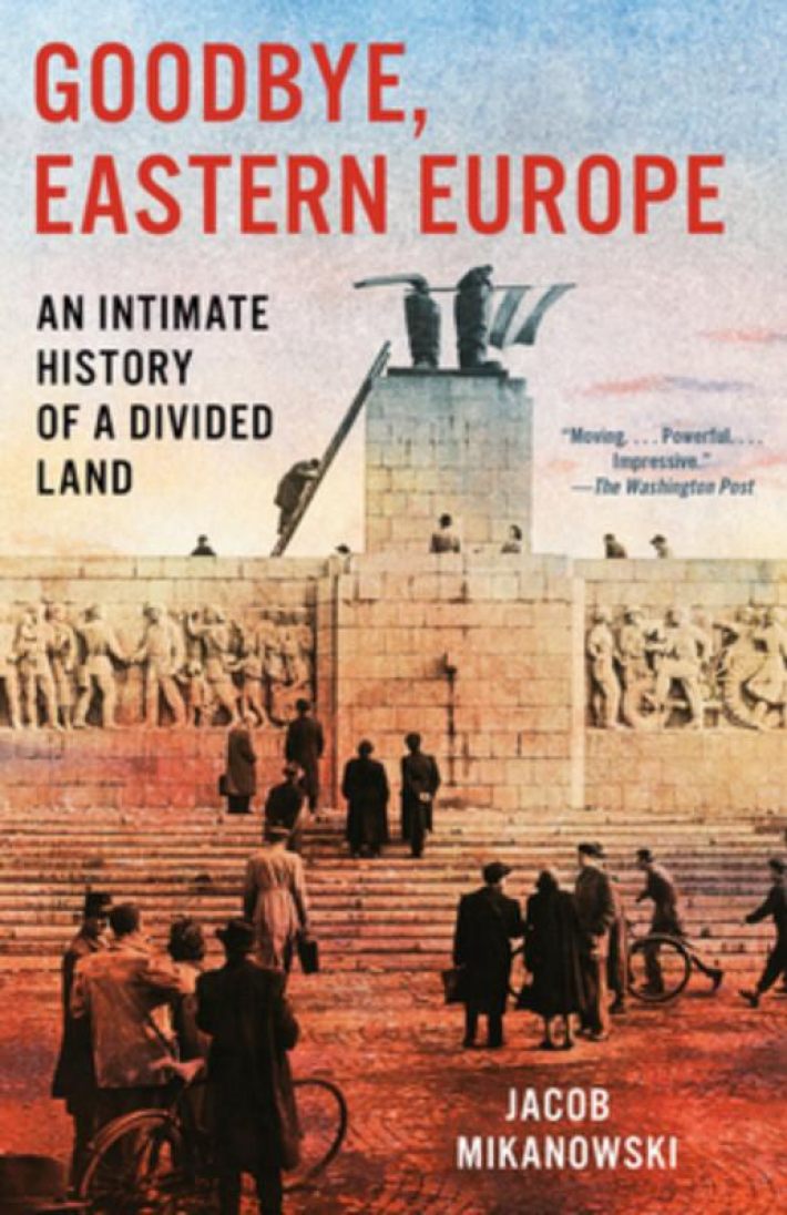Mikanowski, J: Goodbye, Eastern Europe