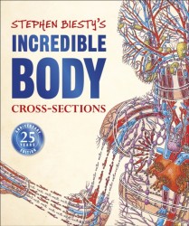 Stephen Biesty's Incredible Body Cross-Sections