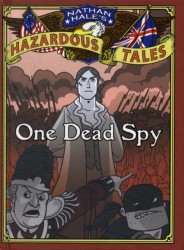 One Dead Spy (Nathan Hale's Hazardous Tales #1)