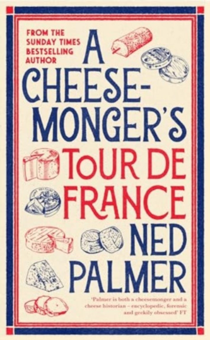 A Cheesemonger’s Tour de France