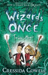 The Wizards of Once: Twice Magic