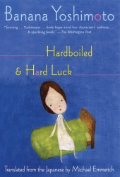 Yoshimoto, B: Hardboiled & Hard Luck