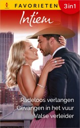 Radeloos verlangen / Gevangen in het vuur / Valse verleider