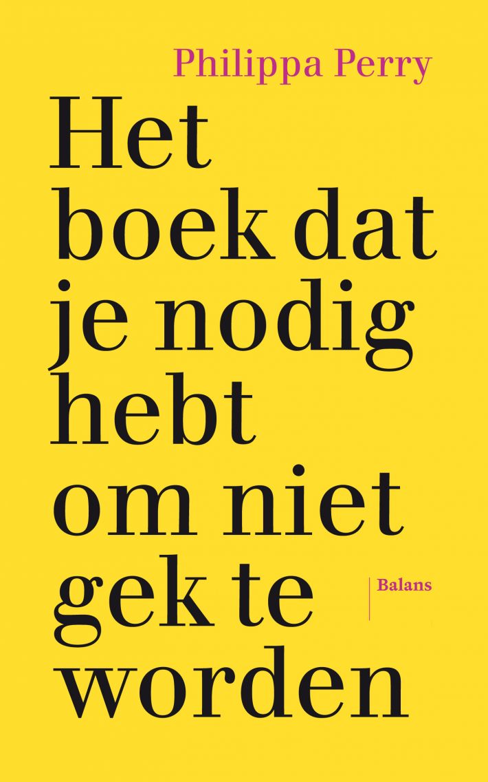 Het boek dat je nodig hebt om niet gek te worden • Het boek dat je nodig hebt om niet gek te worden