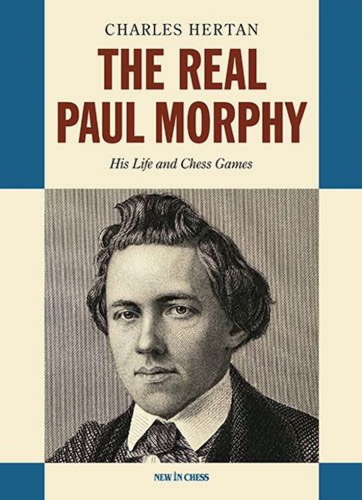 The Real Paul Morphy • The Real Paul Morphy