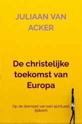 De christelijke toekomst van Europa