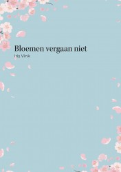 Bloemen vergaan niet