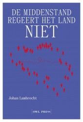 De middenstand regeert het land niet • De middenstand regeert het land niet