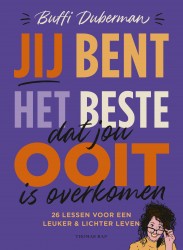 Jij bent het beste dat jou ooit is overkomen • Jij bent het beste dat jou ooit is overkomen