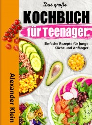 Das große Kochbuch für Teenager