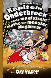 Kapitein Onderbroek en de magistrale mythe van meester Megameur • Kapitein Onderbroek en de magistrale mythe van meester Megameur