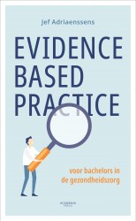 Evidence-based practice voor bachelors in de gezondheidszorg • Evidence-based practice voor bachelors in de gezondheidszorg