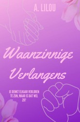 Waanzinnige verlangens