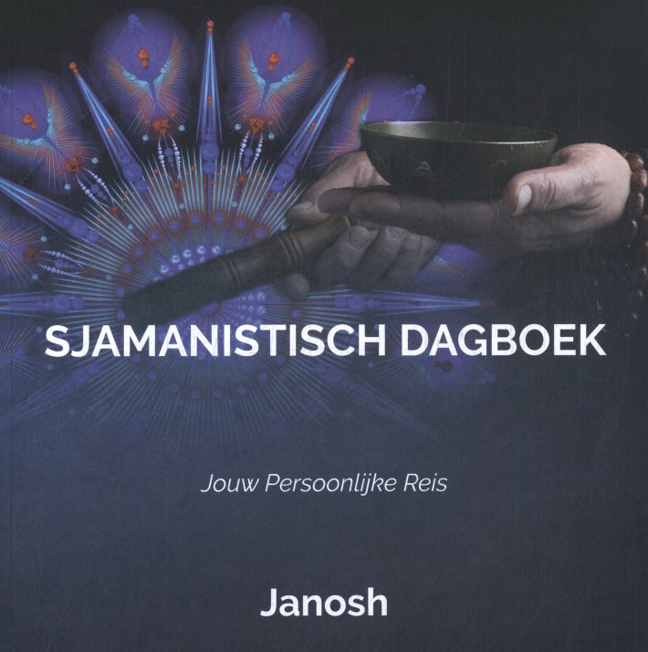 Sjamanistisch Dagboek: Jouw persoonlijke reis