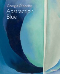 Georgia O’Keeffe: Abstraction Blue