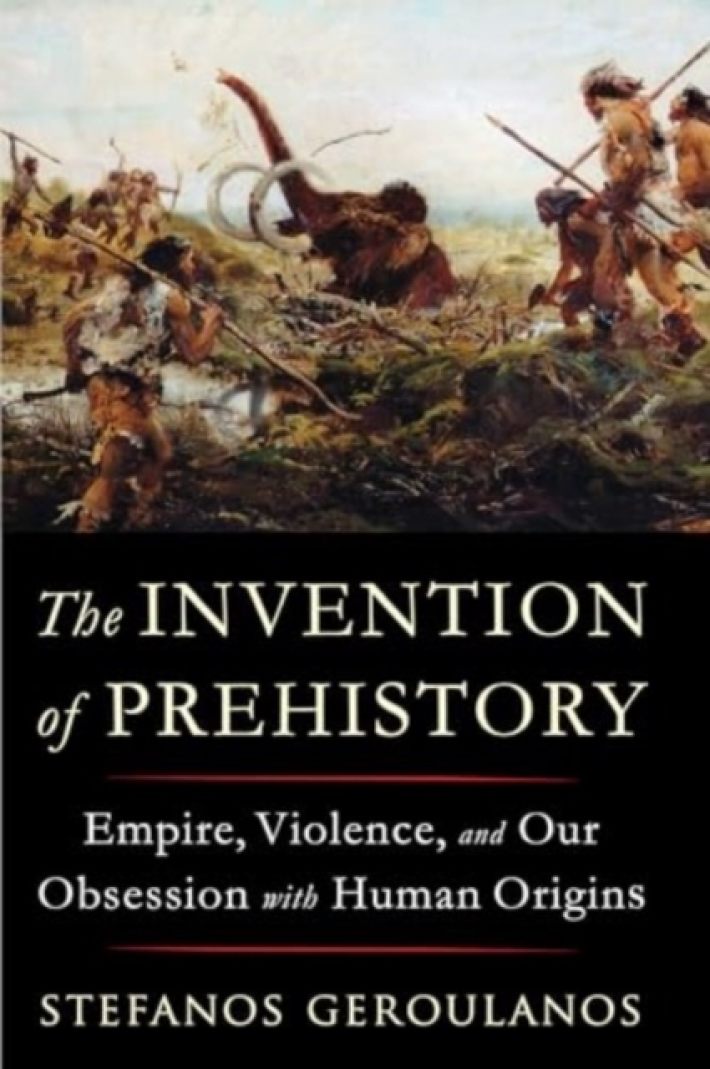 The Invention of Prehistory