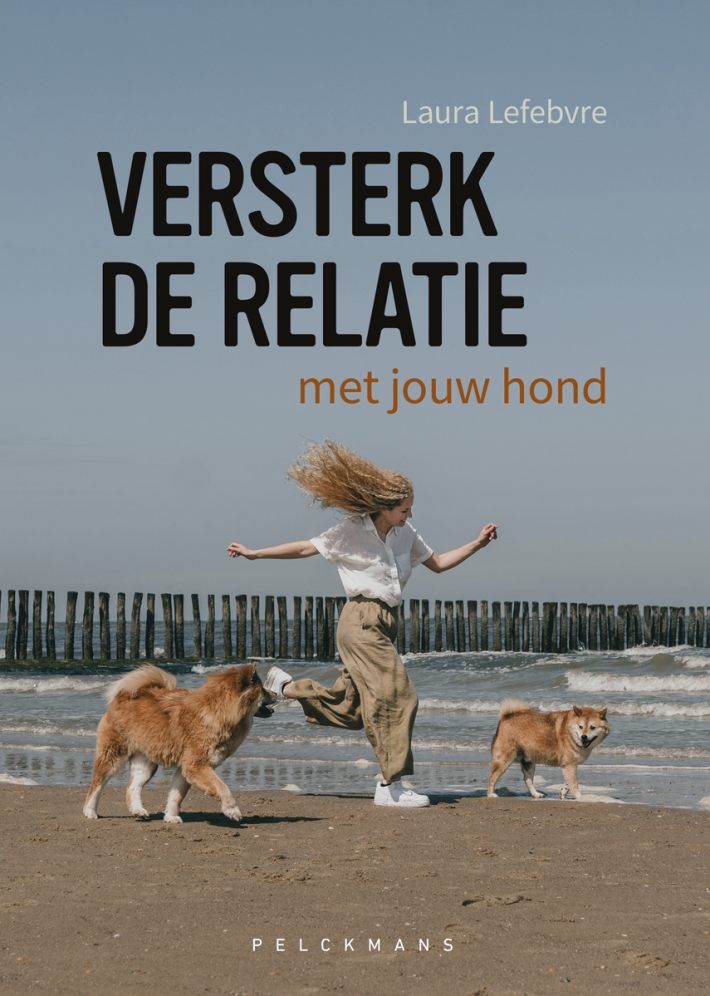 Versterk de relatie met jouw hond • Versterk de relatie met jouw hond